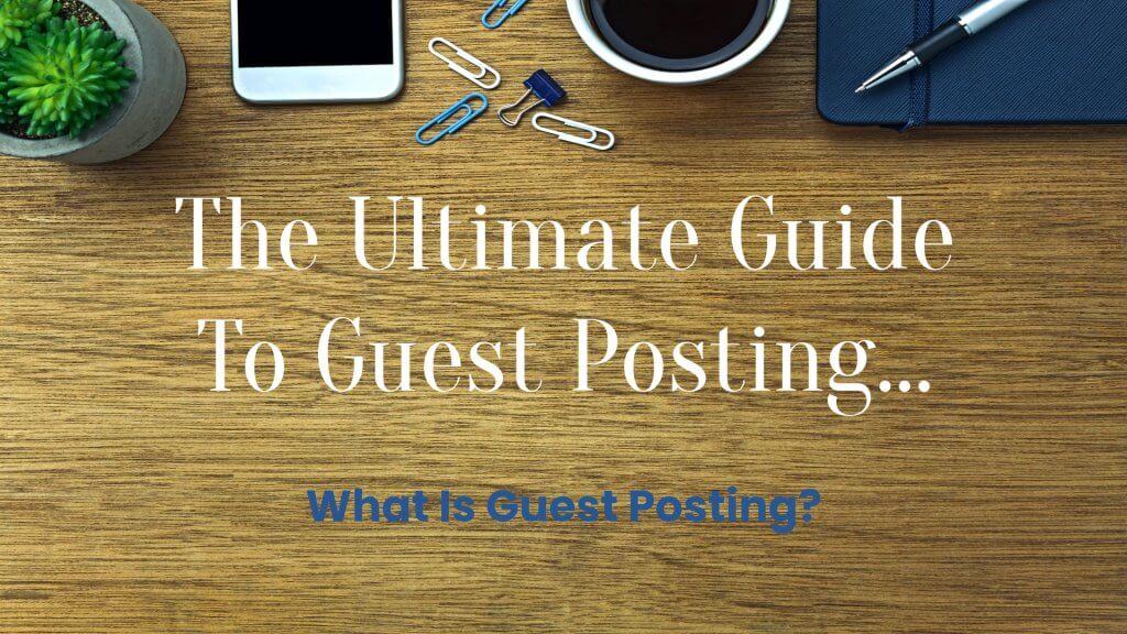 What Is Guest Posting 6 1024x576